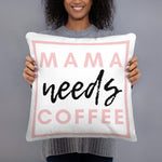 mama_needs_coffee_throw_pillow_sm