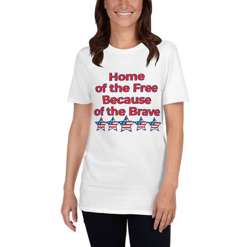 Home of the Free Because of the Brave White T shirt